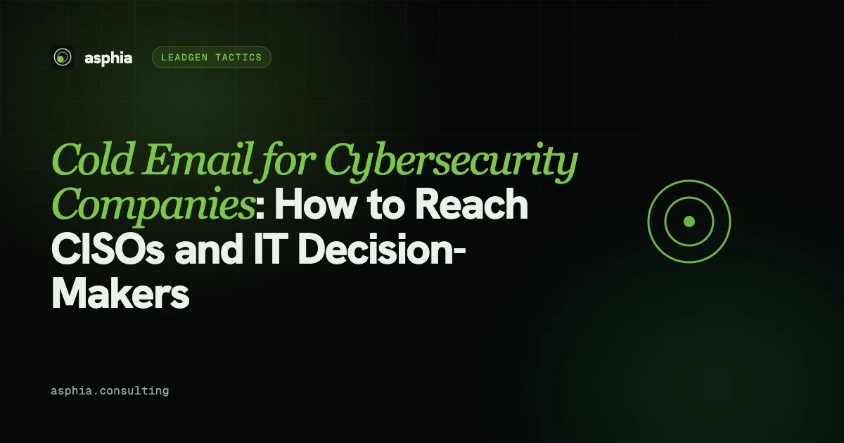Cold Email for Cybersecurity Companies: How to Reach CISOs and IT Decision-Makers