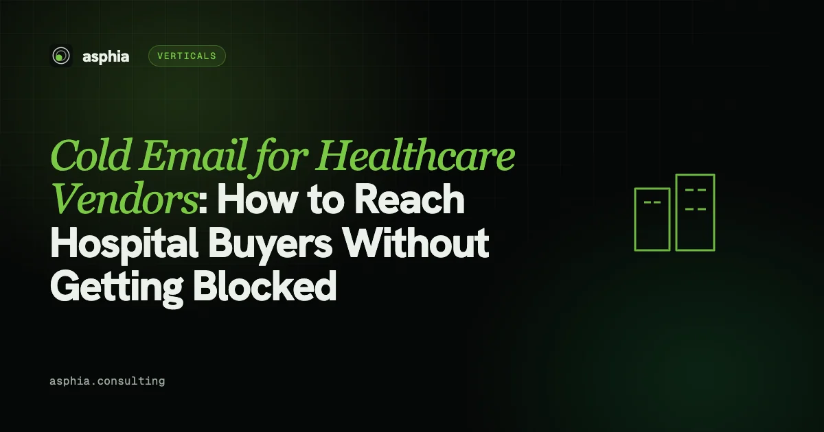 Cold Email for Healthcare Vendors: How to Reach Hospital Buyers Without Getting Blocked