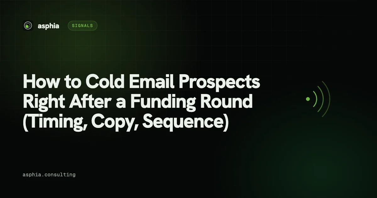 How to Cold Email Prospects Right After a Funding Round (Timing, Copy, Sequence)