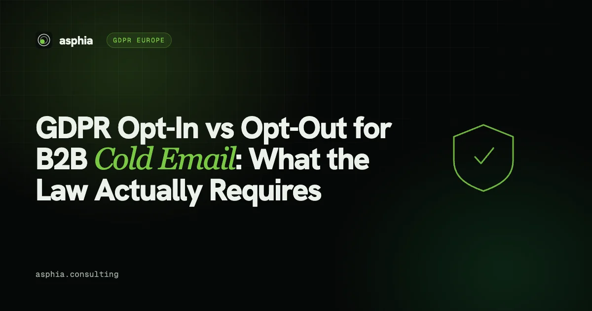 GDPR Opt-In vs Opt-Out for B2B Cold Email: What the Law Actually Requires