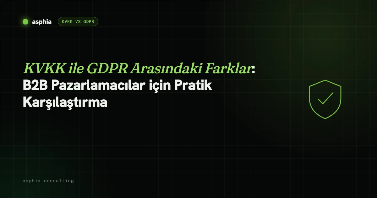 KVKK ile GDPR Arasındaki Farklar: B2B Pazarlamacılar için Pratik Karşılaştırma