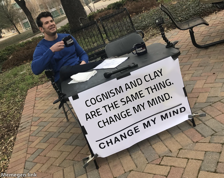 Change My Mind meme: Cognism and Clay are the same thing. Change my mind.