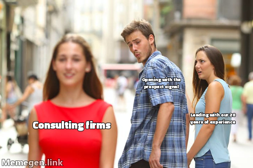 Distracted boyfriend meme: consulting firms ignoring prospect signals and chasing their own credential dump