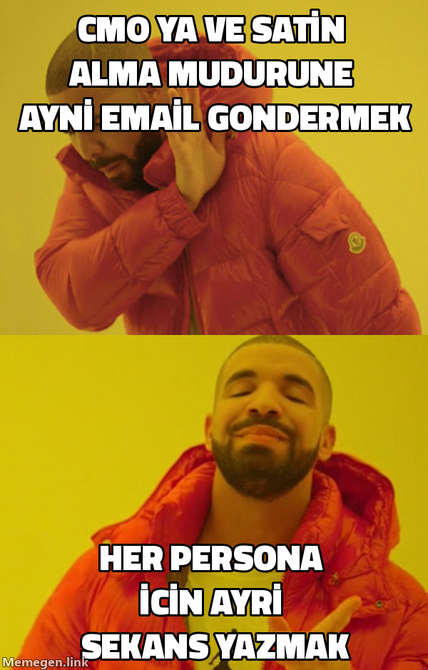 Drake meme: CMO'ya ve satın alma müdürüne aynı email göndermek, her persona için ayrı sekans yazmak