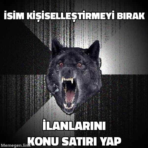 Insanity Wolf meme: isim kişiselleştirmeyi bırak, ilanlarını konu satırı yap