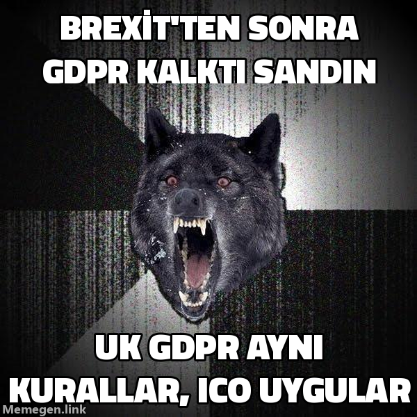 Insanity Wolf memesi: Brexit sonrası GDPR kalktı sananlara UK GDPR'ın aynı kurallarla ICO tarafından uygulandığını söyleyerek cevap veriyor.