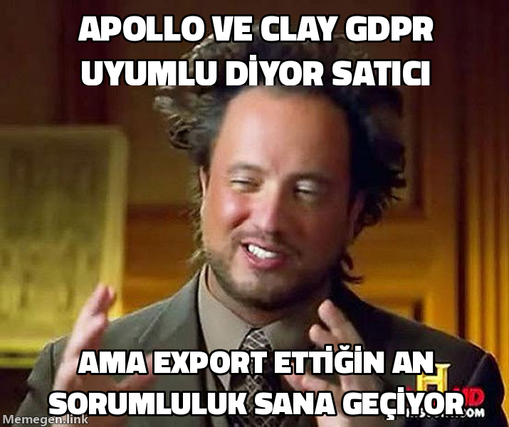 Ancient Aliens Adam: Apollo ve Clay GDPR uyumlu diyor satıcı, ama listeyi export ettiğin an sorumluluk sana geçiyor.