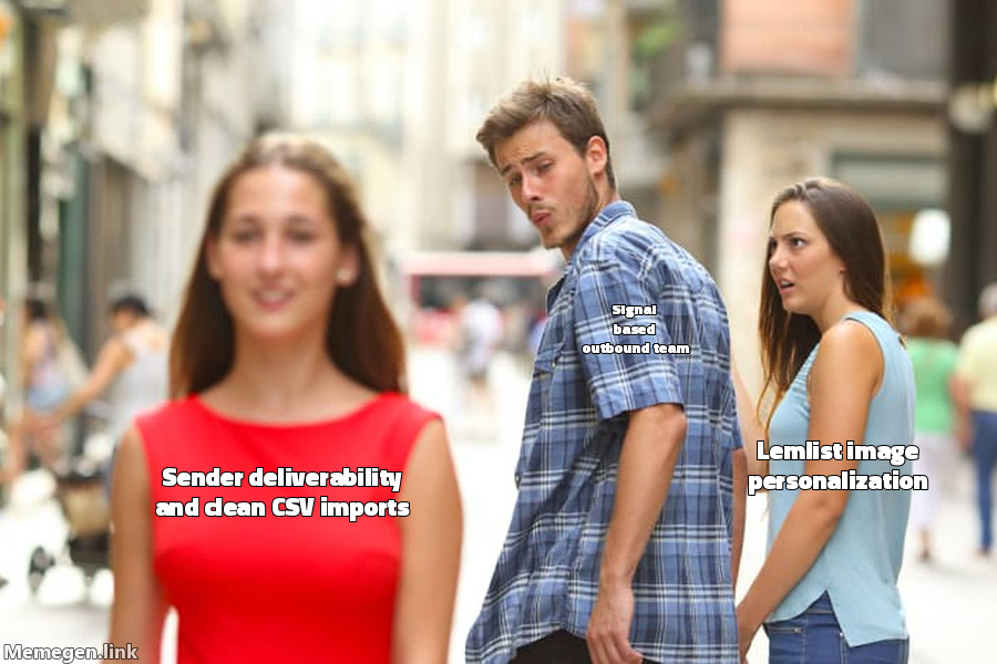 Distracted boyfriend meme: signal-based outbound team looking at sender deliverability, ignoring lemlist video embeds