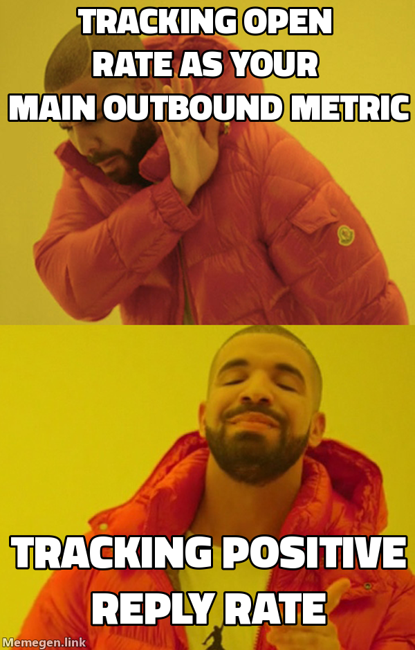 Drake meme rejecting open rate and approving positive reply rate